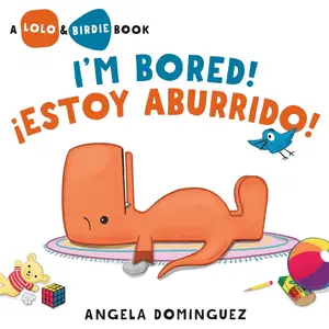 Lolo and Birdie: I'm Bored! / ¡Estoy Aburrido! (Spanish Bilingual) -- Angela Dominguez - Hardcover