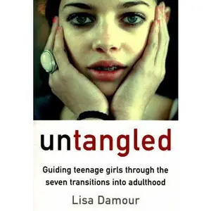 USED Book - Untangled: Guiding Teenage Girls Through the Seven Transitions into Adulthood by Damour Lisa (Paperback) - english