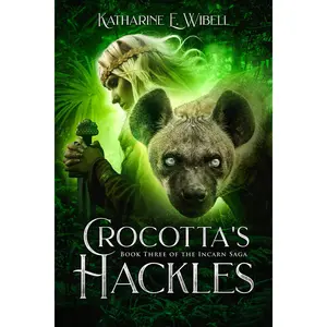 Print Formats - Crocotta's Hackles: Book Three of The Incarn Saga