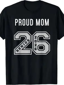 100% Cotton Proud Mom Senior 2026 T-Shirt Black Number Print Graduation Gift For Mothers Day Golf Gift T-Shirt For Men And Women