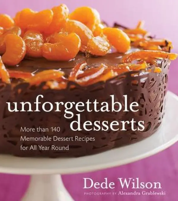 Used Hard Cover Cookbook - Unforgettable Desserts: 140+ Easy-to-Follow Recipes for Birthdays & All-Year Desserts by Dede Wilson (English, Cooking Literature), All Year Round