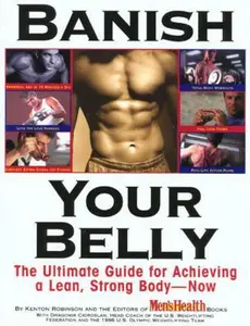 USED-Banish Your Belly: The Ultimate Guide for Achieving a Lean, Strong Body-- Now by Kenton Robinson (Hardcover)