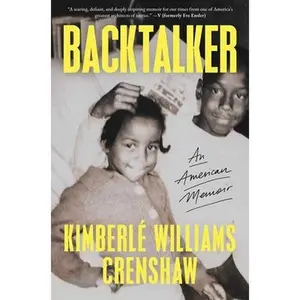 Backtalker: An American Memoir -- Kimberlé Williams Crenshaw, Hardcover