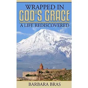 USED-Wrapped in God's Grace, A Life Rediscovered by Bras, Barbara (Paperback)
