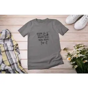 Work for it more than you hope for it T-SHIRT
