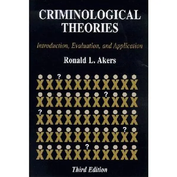 USED-Criminological Theories : Introduction, Evaluation, and Application (3rd Edition) by Ronald L. Akers (Paperback)
