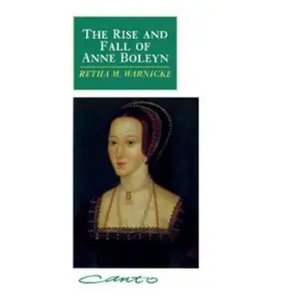 USED-Rise and Fall of Anne Boleyn Canto by Warnicke, Retha M. (Paperback)