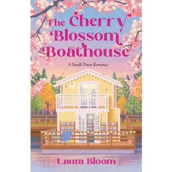 The Cherry Blossom Boathouse: Small-Town Romance & Cozy Bookshop Romance - Laura Bloom, English Trade Paperback (352 Pages, 0.57 lbs, 7.96" h x 5.13" l x 0.88" w)