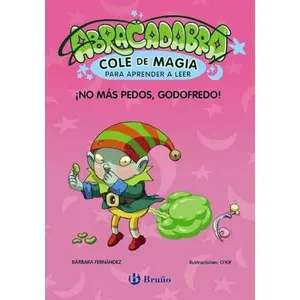 USED-Abracadabra, Cole de Magia para aprender a leer, 6. ¡No más pedos, Godofredo! by Bárbara Fernández (Paperback)