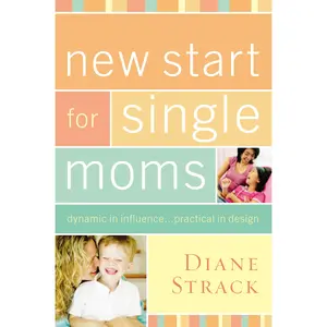 New Start for Single Moms Bible Study Participant's Guide by Diane Strack [Paperback Book]