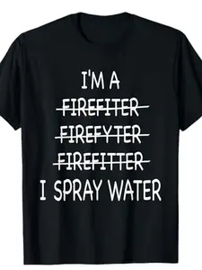 Men's Fun Firefighter Graphic T-Shirt - I'm a Firefighter, I Love Water Spray Print, 100% Cotton, 180g Stretch Knit, Loose Crew Neck, Short Sleeve T-Shirt