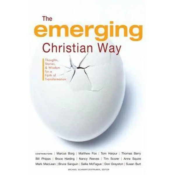 USED-The Emerging Christian Way: Thoughts, Stories, and Wisdom for a Faith of Transformation by Schwartzentruber, Michael (Paperback)