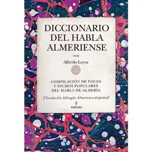 USED-Diccionario del habla almeriense by Alfredo Leyva Almendros (Paperback)