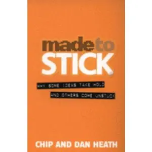 USED-Made to Stick: Why Some Ideas Take Hold and Others Come Unstuck by Chip & Dan Heath Heath (Paperback)