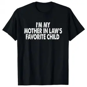 Cotton Tshirts I'm My Mother In Law's Favorite Child Funny Parent Men Women T-Shirt Shortsleeve Crewneck Casual Wear