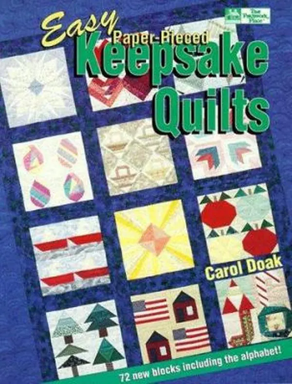USED Paperback Book - Easy Paper-Pieced Keepsake Quilts (That Patchwork Place) by Carol Doak, 72 New Blocks Including Alphabet, Crafts, Projects, Hearts, Patterns, Flowers (English), Soft Cover, Includes Alphabet