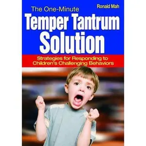 USED-The One-Minute Temper Tantrum Solution: Strategies for Responding to Children′s Challenging Behaviors by Mah, Ronald (Paperback)