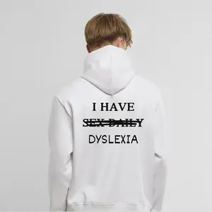 Funny Streetwear Graphic Tee " I have Dyslexia " Statement Shirt, Sweater , Hoodie For Men & Women, Gift For Her And Him , Vibes