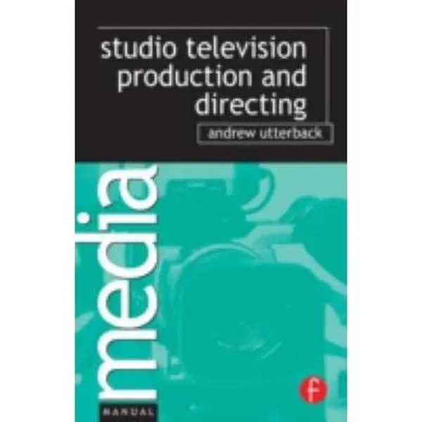 Used Paperback Book - Studio Television Production and Directing by Andrew Utterback (English, 2007 Edition, 194 Pages, 0.75 lbs, Good/Like New) - Back-to-Basics Tutorial for Audio, Lighting, Tape, Graphics