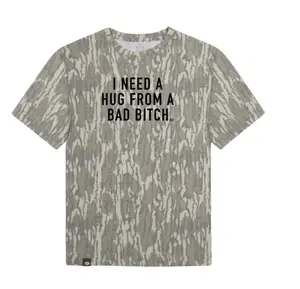I Need a Hug from a Bad Bitch T-Shirt Mossy Oak 3D Shirt Camo, Hunting 3D Tee, Gift For Him, Gift For Dad, Gift For Him, Gift For Dad, T Shirt 3D Camo, Style T Shirt 3D Camo