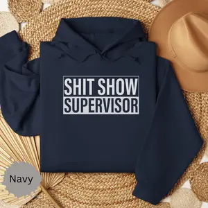 Shit Show Supervisor Hoodie, Funny Hoodie, Sarcastic Sweatshirt, Oversized Hoodie, Trendy Hoodie, Unisex Humor Hoodie, Streetwear Hoodie, Comfy Hoodie