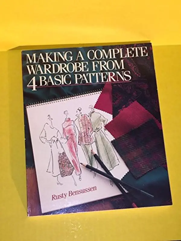 USED Book - Making a Complete Wardrobe from 4 Basic Patterns by Rusty Bensussen (Paperback) - english