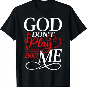 100% Cotton God Dont Play About Me Inspirational Faith T-Shirt Christ Christian Tops for Everyday Wear