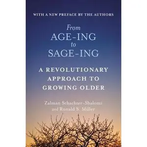 USED-From Age-ing to Sage-ing: A Revolutionary Approach to Growing Older by Zalman Schachter-Shalomi (Paperback)