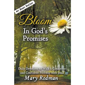 USED-Bloom In God's Promises: Daily Devotions to Walk a Consistent and Confident Pathway with Jesus by Rodman, Mary (Paperback)