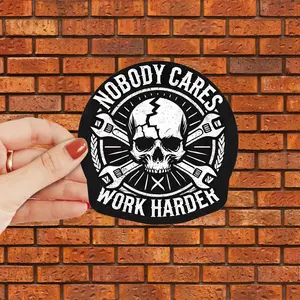 Nobody Cares Work Harder Skull Sticker, 3x3 inches sticker for Laptop Book Water Bottle Phone Car Hard Hat