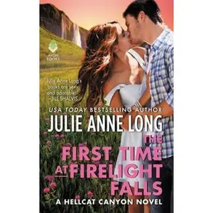 USED-The First Time at Firelight Falls: A Hellcat Canyon Novel by Long, Julie Anne (Mass Market Paperback)
