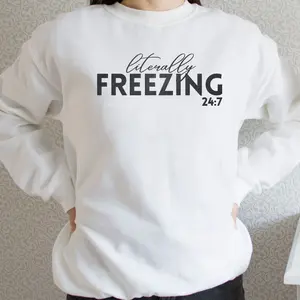 Literally Freezing 24:7 Embroidered Crewneck Unisex Sweatshirt 50/50 Poly/Cotten Blend