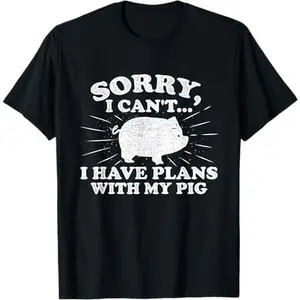 Sorry I Can't I Have Plans With My Pig - Pig Lover Farming T-Shirt