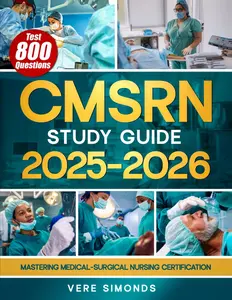 CMSRN Study Guide 2025-2026: Mastering Medical-Surgical Nursing Certification | The Ultimate Resource for In-Depth Review, Proven Test Strategies