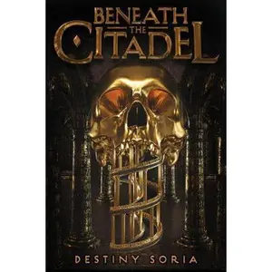 USED-Beneath the Citadel by Soria, Destiny (Paperback)