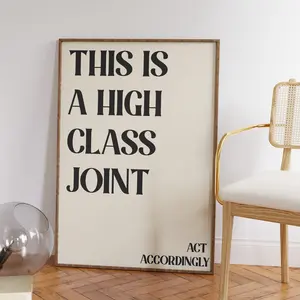 This is a High Class Joint Print Bedroom Wall Art Funny Dorm Quote Poster Trendy Living Room Print Neutral Cute Apartment Modern Decor Gift