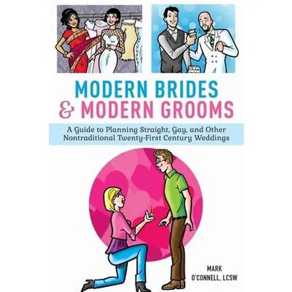 USED Book - Modern Brides & Modern Grooms: A Guide to Planning Straight, Gay, and Other Nontraditional Twenty-First-Century Weddings by O'Connell, Mark (Hardcover) - english