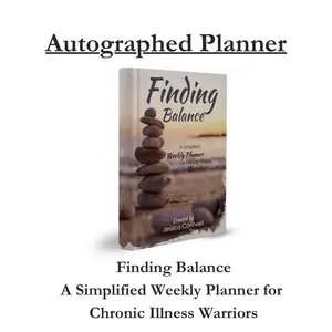Finding Balance - A Simplified Weekly Planner for Chronic Illness Warriors by Jessica Cantwell