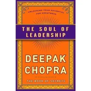 USED-The Soul of Leadership: Unlocking Your Potential for Greatness by Chopra, Deepak (Hardcover)