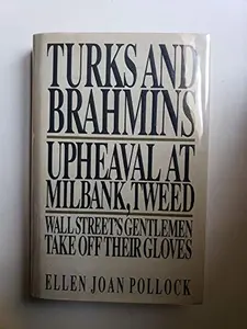 USED-Turks and Brahmins: Upheaval at Milbank, Tweed : Wall Street's gentlemen take off their gloves by Ellen Joan POLLOCK (Hardcover)