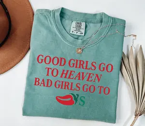 Comfort Colors Good Girls Go to Heaven, Bad Girls Go to Chili's Shirt, Chili Pepper Shirt, Chilis Restaurant Shirt, Gag Gift, Gift for Her
