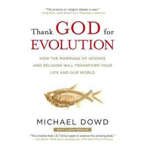 USED Book - Thank God for Evolution: How the Marriage of Science and Religion Will Transform Your Life and Our World by Dowd, Michael (Paperback) - english