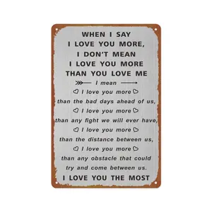 When I Say I Love You More Aluminum Tin Sign Romantic Valentines Day Wall Decor I Love You Gifts for Him Her, Valentines Gifts for Men Signs for Bedroom Bathroom Kitchen Bar Room Decoration 8x12 Inches