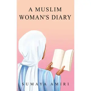 A Muslim Woman's Diary