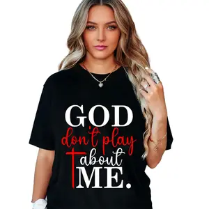 God Dont Play About Me Inspirational Faith T-Shirt Christ Christian Tops