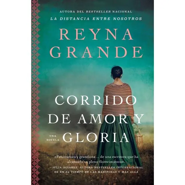 Corrido de amor y gloria: Una novela A Ballad of Love and Glory: A Novel (Spanish edition) by Reyna Grande||Raul Silva [Paperback Book]
