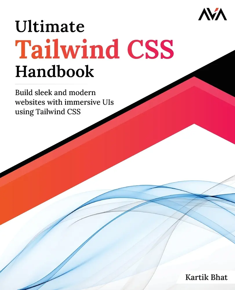 Used Ultimate Tailwind CSS Tutorial Handbook (294 Pages, Soft Cover) - Build Sleek and Modern Websites with Immersive UIs via Tailwind CSS by Kartik Bhat, English or Spanish Paperback (Literature & Art Genre)