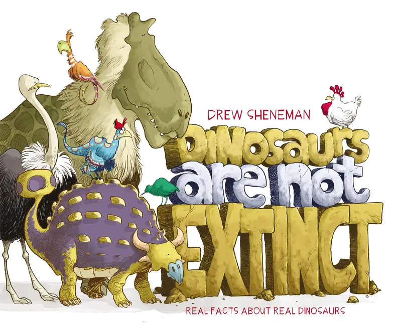 Dinosaurs Are Not Extinct: Real Facts About Real Dinosaurs by Drew Sheneman||Drew Sheneman [Hardback Book]
