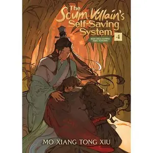 The Scum Villain's Self-Saving System: Ren Zha Fanpai Zijiu Xitong (Novel) Vol. 4 -- Mo Xiang Tong Xiu - Paperback