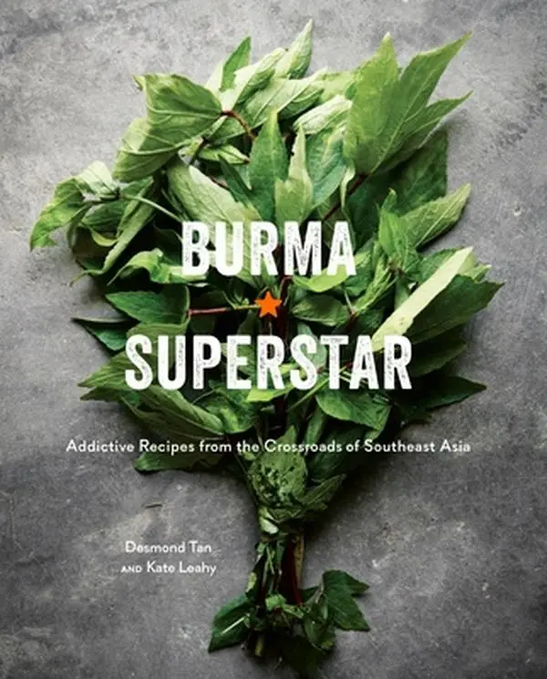 Burma Superstar: Addictive Chili, Stew, Spicy English Recipes from Southeast Asia Crossroads [Cookbook] - Desmond Tan, Hardcover, No Special Equipment Needed, 10.1" h x 8.1" l x 1" w, 2.8 lbs